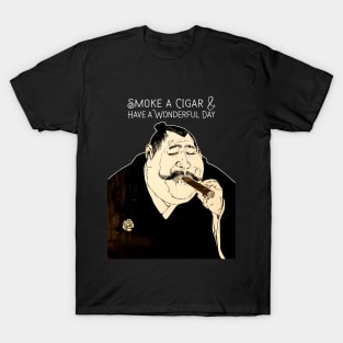 Puff Sumo: Smoke a Cigar and Have a Wonderful Day on a dark (Knocked Out) background T-Shirt